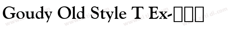 Goudy Old Style T Ex字体转换 Goudy Old Style T Ex字体转换